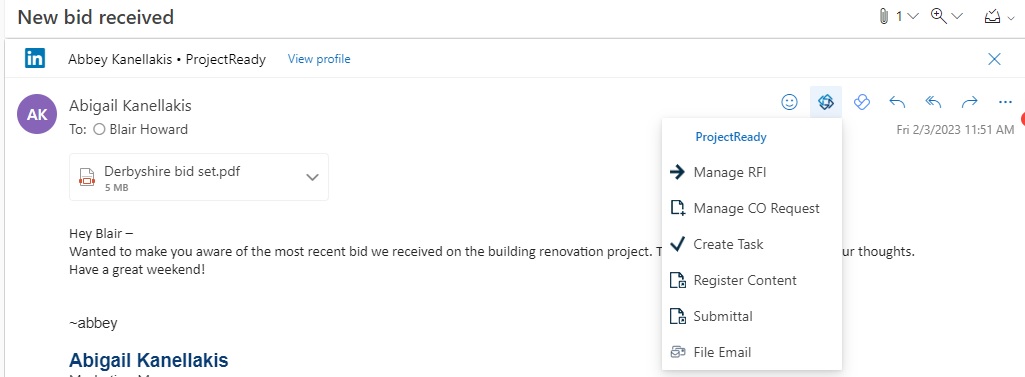 ProjectReady Microsoft Outlook Add-Ins make it possible for AEC professionals to register content to the project, deploy RFI, Change Order, Submittal workflows, and even create tasks for other team members.